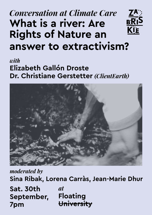 Conversation at Climate Care: What is a river: Are Rights of Nature an answer to extractivism?