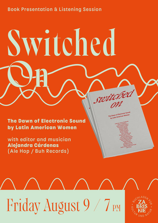 Book Presentation & Listening Session: "Switched On: The Dawn of Electronic Sound by Latin American Women" with Alejandra Cárdenas