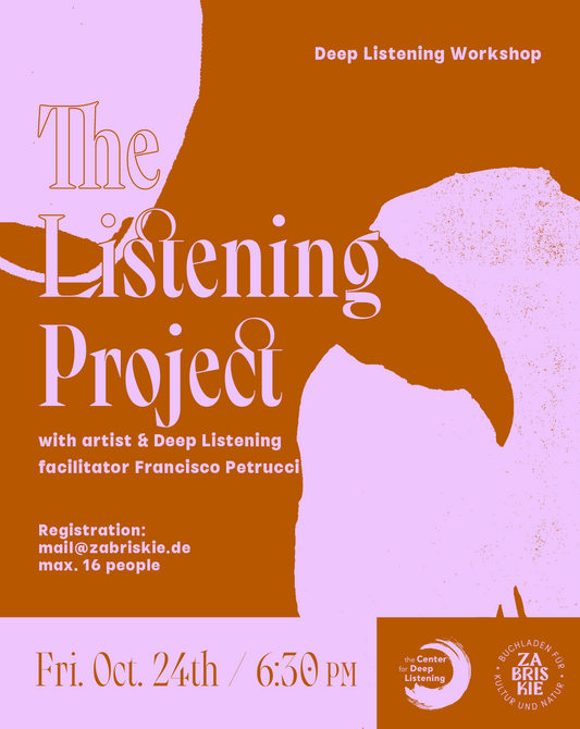 The Listening Project: Deep Listening Workshop - with Francisco Petrucci