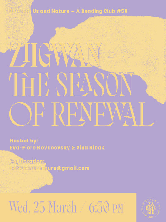 Between Us and Nature – A Reading Club #58: Ziigwan - The Season of Renewal