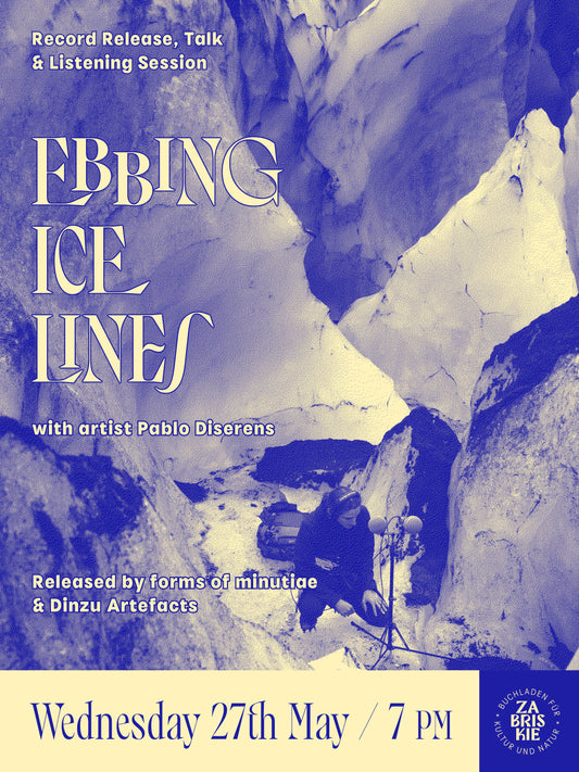 ebbing ice lines: Record Release, Talk & Listening Session with artist Pablo Diserens