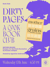 Dirty Pages – A Cookbook Club #2 - Mother Grains: Recipes for the Grain Revolution  by Roxana Jullapat