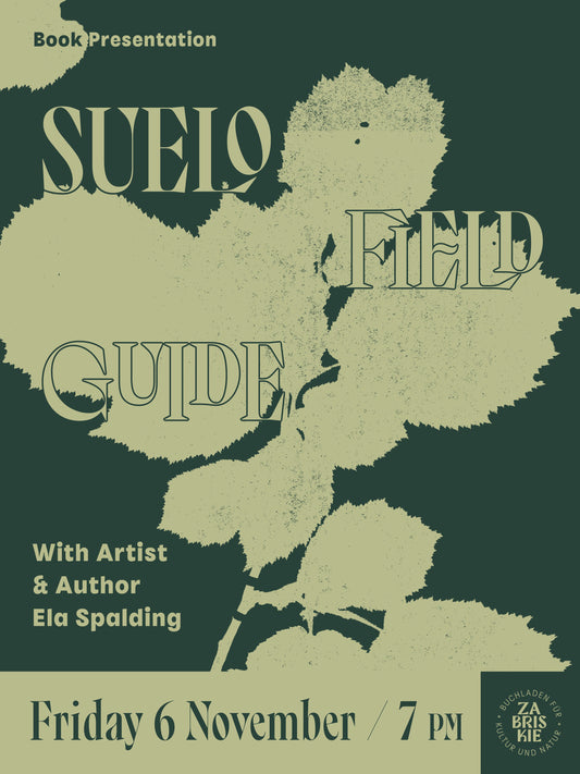 Book Presentation SUELO Field Guide with author and artist Ela Spalding, Studio Nuboso