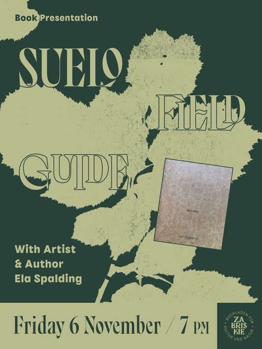 Book Presentation SUELO Field Guide with author and artist Ela Spalding, Studio Nuboso