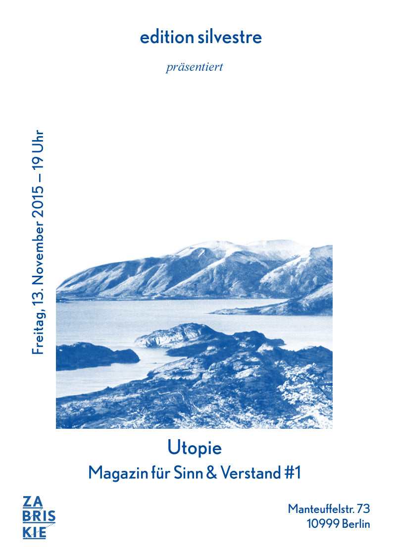 edition silvestre präsentiert: Utopie Magazin #1 | Fr. 13. November