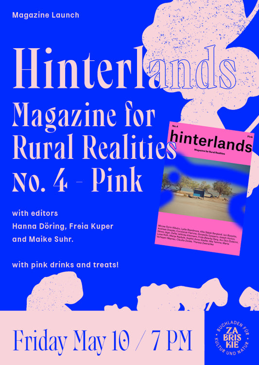 Magazine launch: hinterlands #4 - the pink issue | 10 May - 7 pm