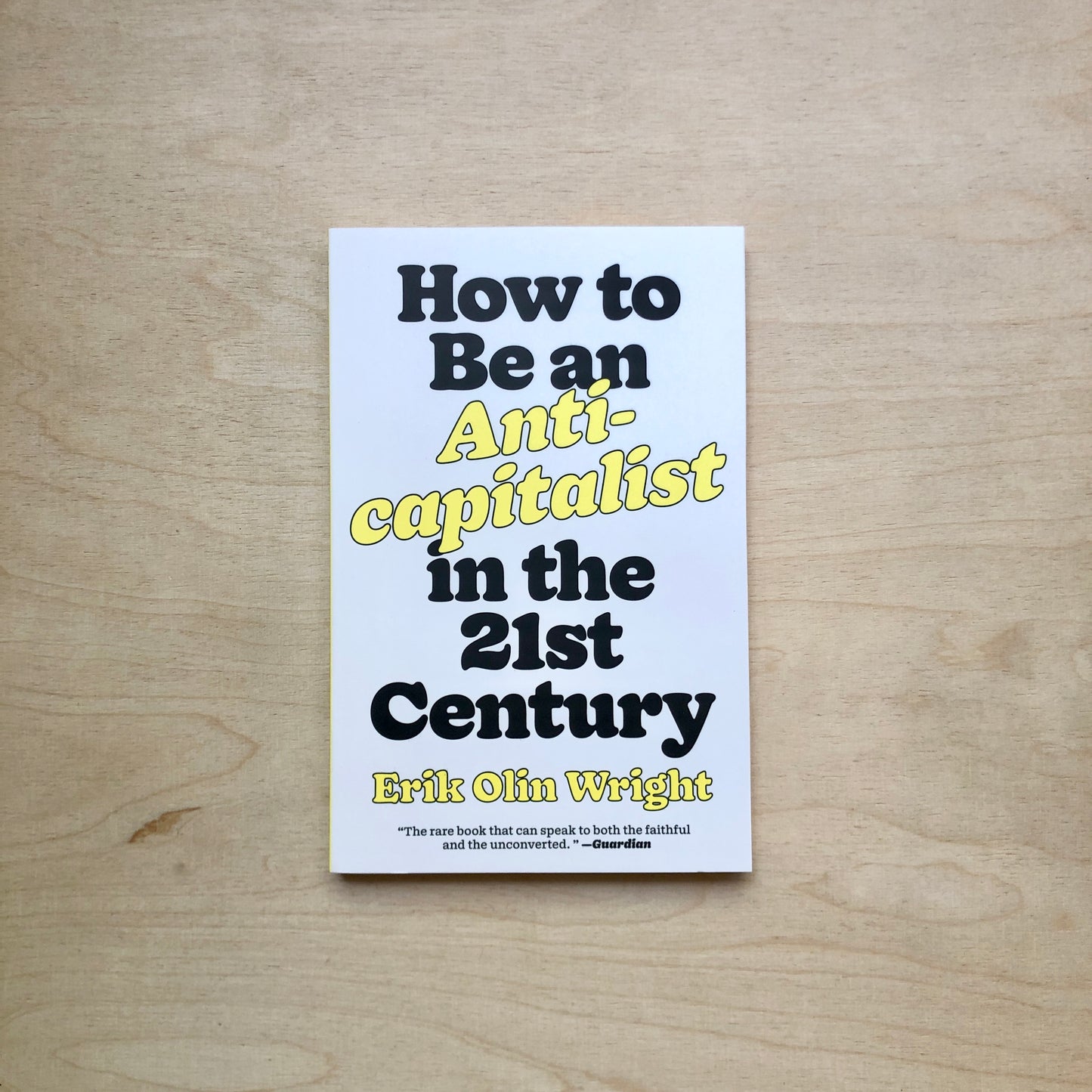 How to Be an Anticapitalist in the 21st Century - Paperback