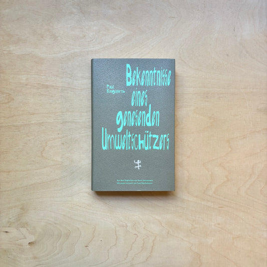 Bekenntnisse eines genesenden Umweltschützers - Essays