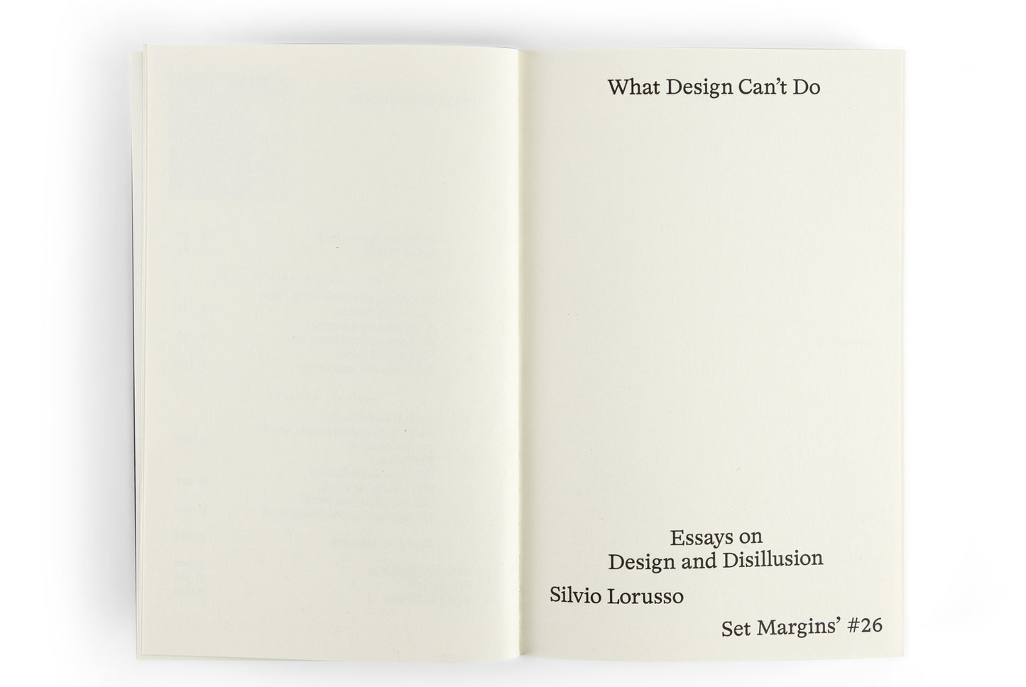 What Design Can't Do - Essays on Design and Disillusion