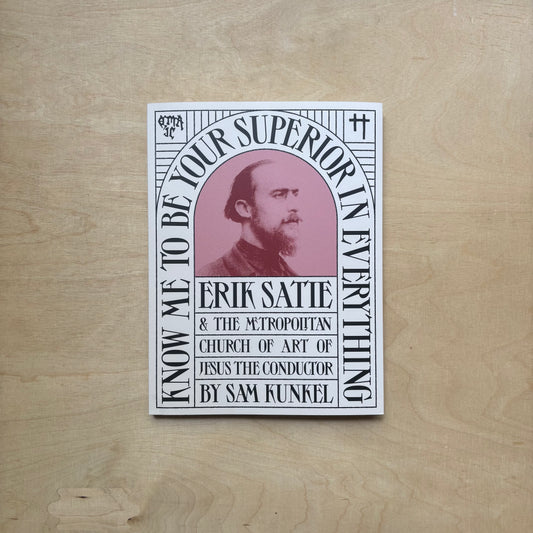 Know me to be your superior in everything: Erik Satie & the Metropolitan Church of Art of Jesus the Conductor