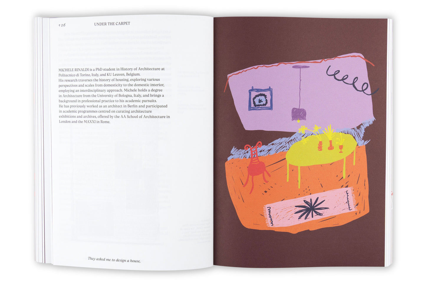 They Asked Me to Design a House, I Asked Them to Design a Home - Beyond the Architectural House. Reflections and Exercises on Domestic Life