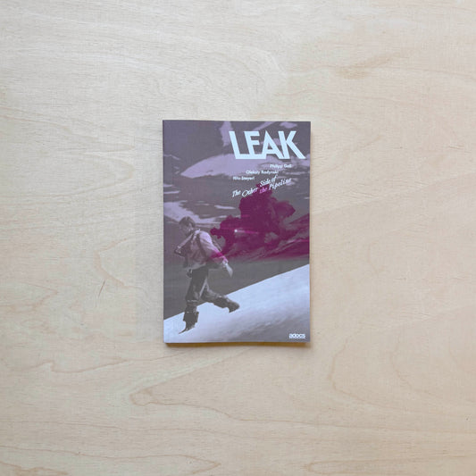 Leak. The Other Side of the Pipeline