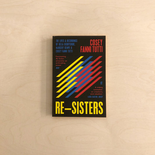 Re-Sisters: The Lives and Recordings of Delia Derbyshire, Margery Kempe & Cosey Fanni Tutti - Paperback