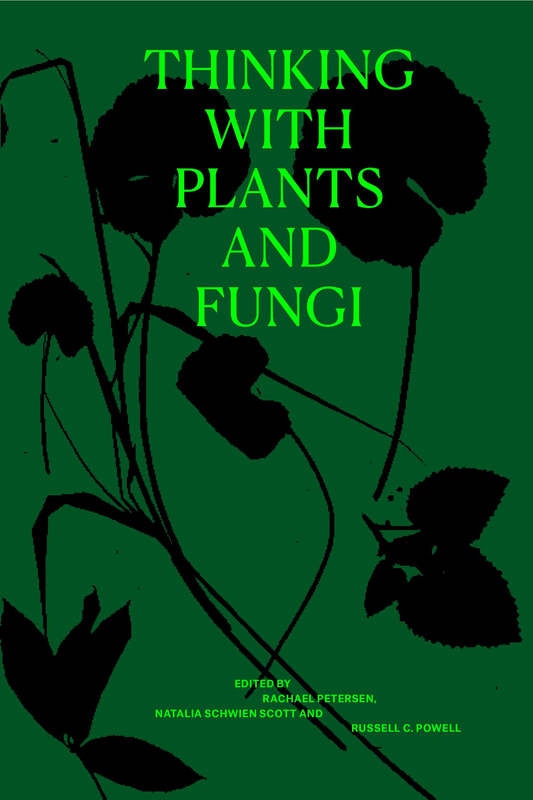 Thinking with Plants and Fungi