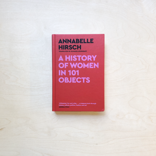 A History of Women in 101 Objects - A walk through female history