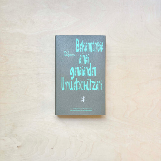 Bekenntnisse eines genesenden Umweltschützers - Essays