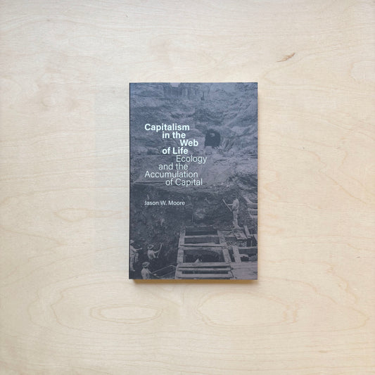 Capitalism in the Web of Life: Ecology and the Accumulation of Capital (new edition)