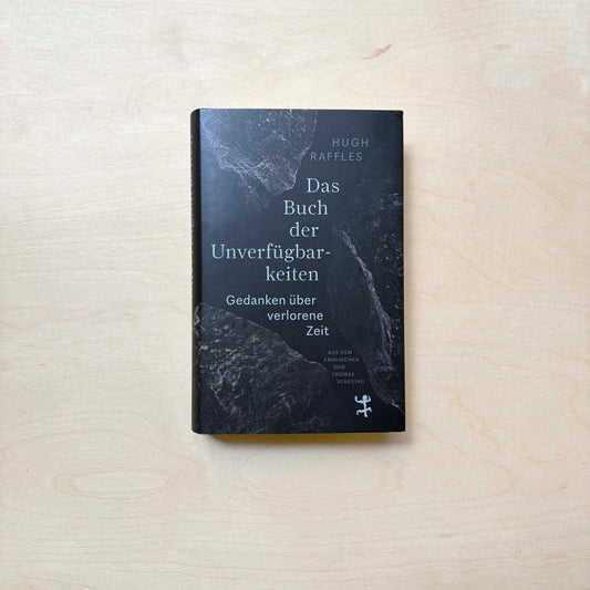 Das Buch der Unverfügbarkeiten - Gedanken über verlorene Zeit