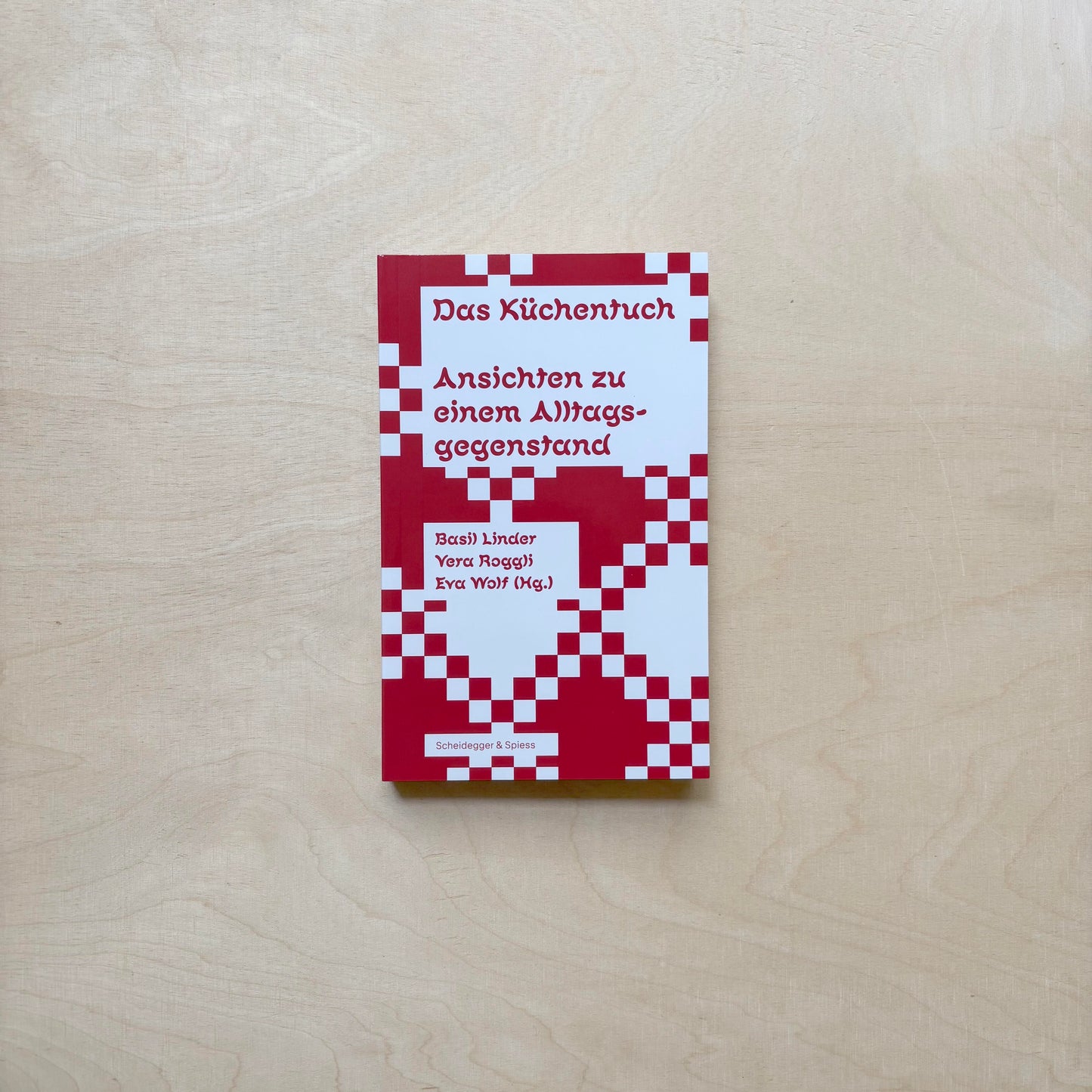 Das Küchentuch - Ansichten zu einem Alltagsgegenstand