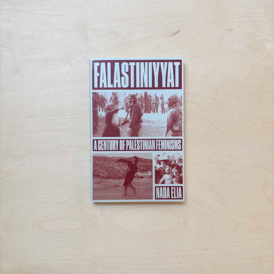 Falastiniyyat: A Century of Palestinian Feminisms