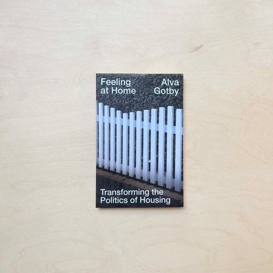 Feeling at Home: Transforming the Politics of Housing - Paperback