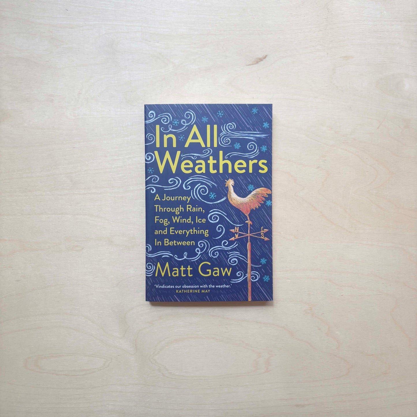 In All Weathers: A Journey Through Rain, Fog, Wind, Ice and Everything In Between