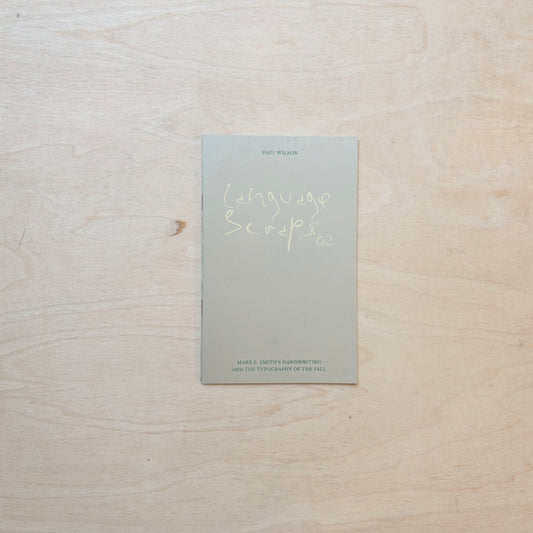 Language Scraps 02: Mark E. Smith’s Handwriting and the Typography of The Fall