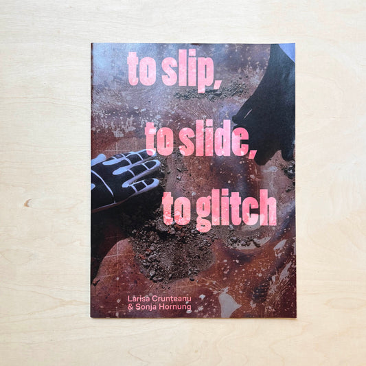 to slip, to slide, to glitch