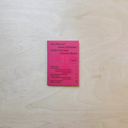 Melon #2 - Two Faces of Asian Delicacies: Crisis Food and Colonial Blends