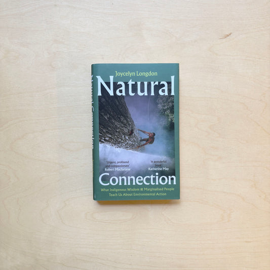 Natural Connection - What indigenous wisdom & marginalised people teach us about environmental action