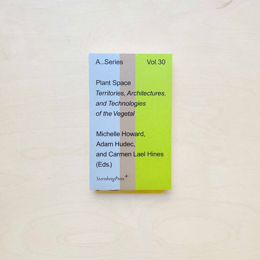 Plant Space - Territories, Architectures and Technologies of the Vegetal
