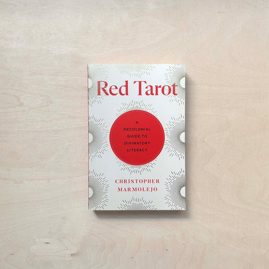 Red Tarot - A Decolonial Guide to Divinatory Literacy