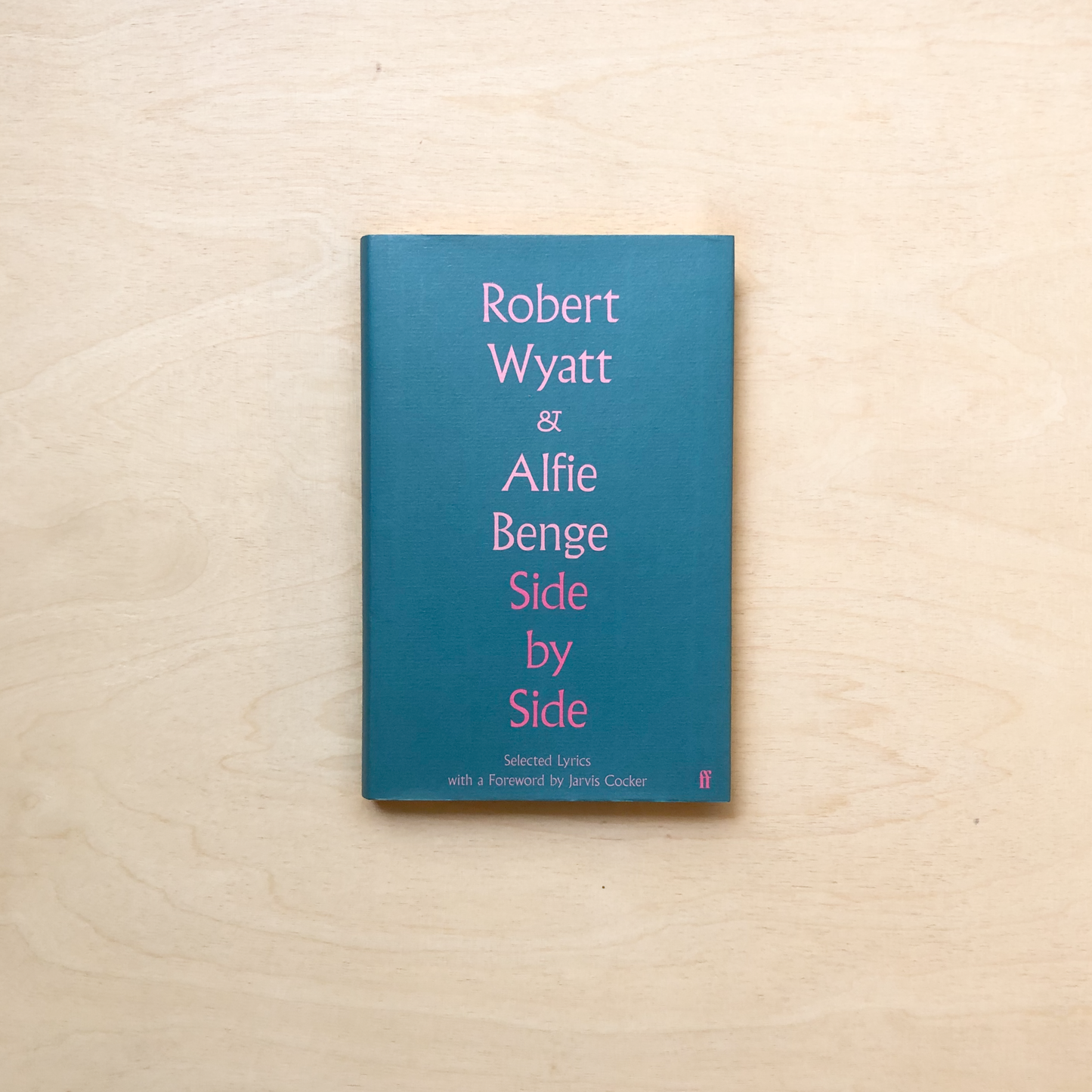 Side by Side: Selected Lyrics by Robert Wyatt & Alfie Benge