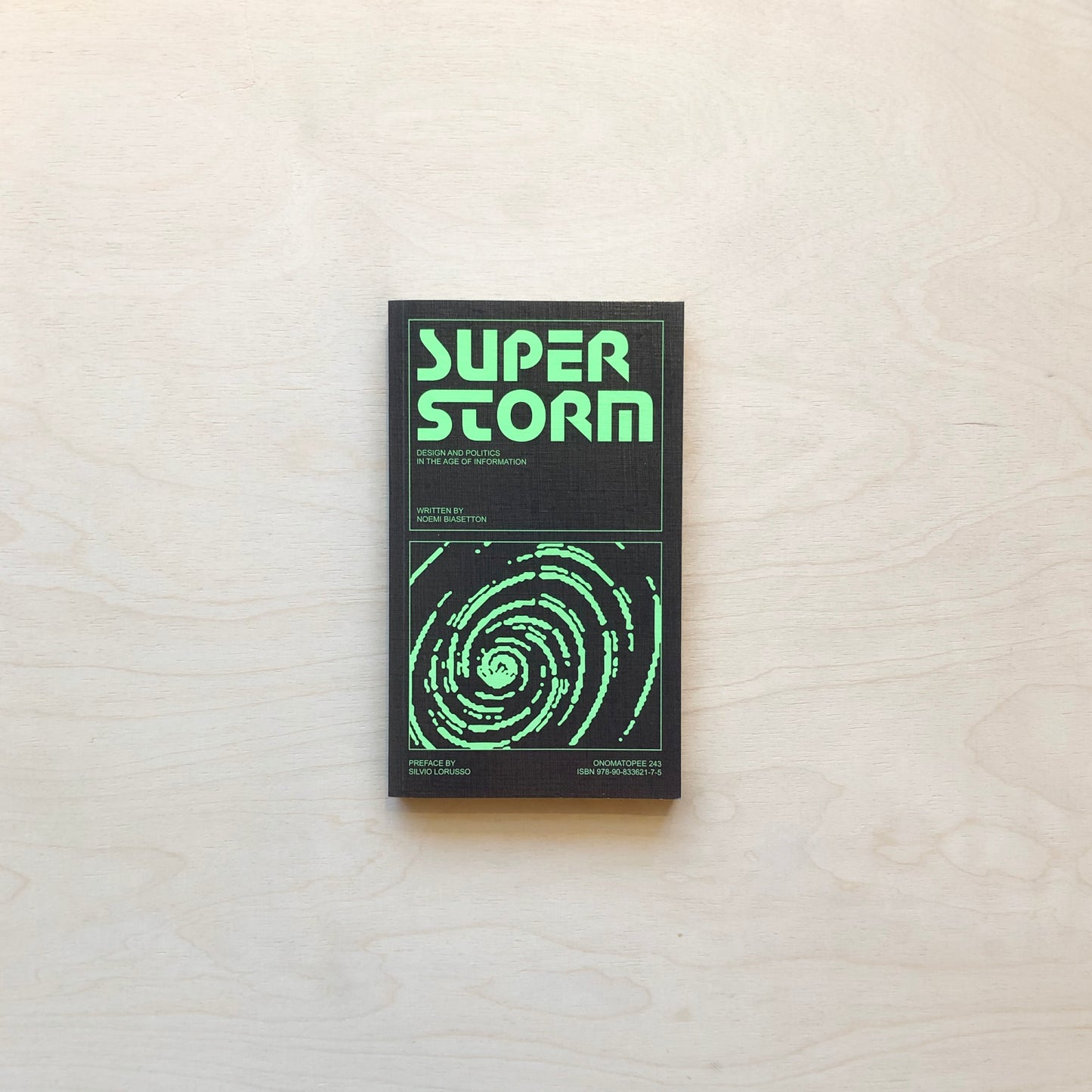 Superstorm - Design and Politics in the Age of Information