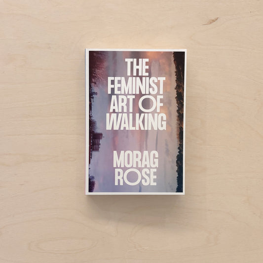 The Feminist Art of Walking
