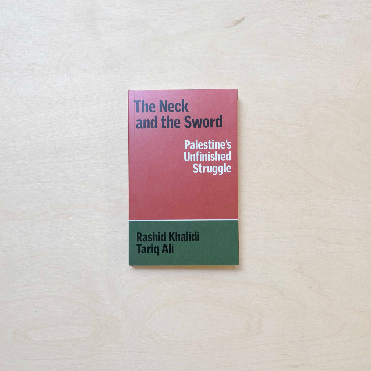 The Neck and the Sword: Palestine's Unfinished Struggle