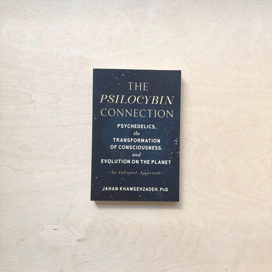 The Psilocybin Connection - Psychedelics, the Transformation of Consciousness, and Evolution on the Planet