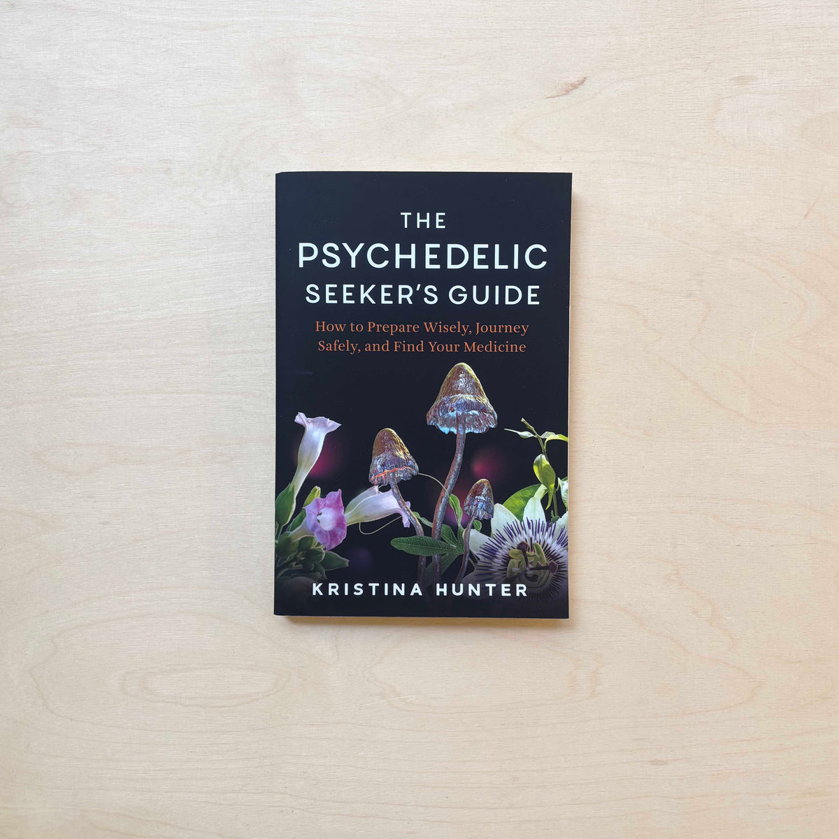 The Psychedelic Seeker’s Guide