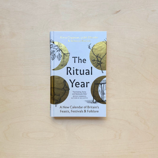 The Ritual Year: A New Calendar of Britain's Feasts, Festivals and Folklore
