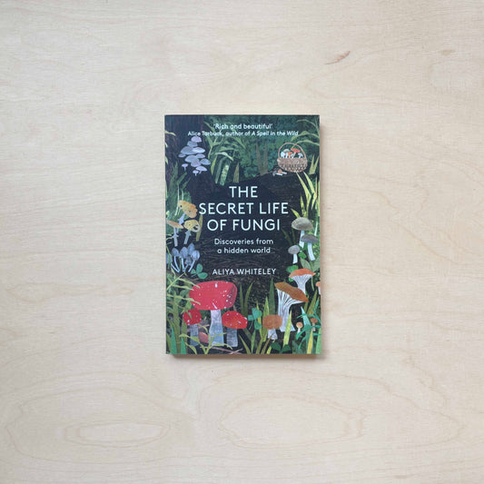 The Secret Life of Fungi - Discoveries From a Hidden World - Paperback