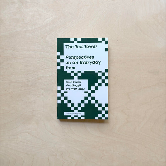 The Tea Towel - Perspectives on an Everyday Item