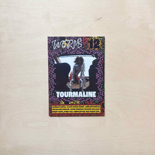 Worms #12 - Tourmaline