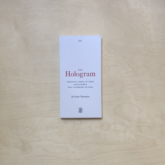 The Hologram - Feminist, Peer-to-Peer Health for a Post-Pandemic Future