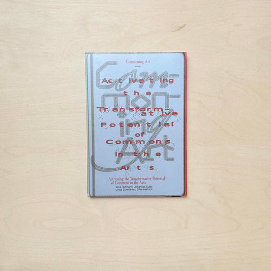 Commoning Art: Activating the Transformative Potential of Commons in the Arts
