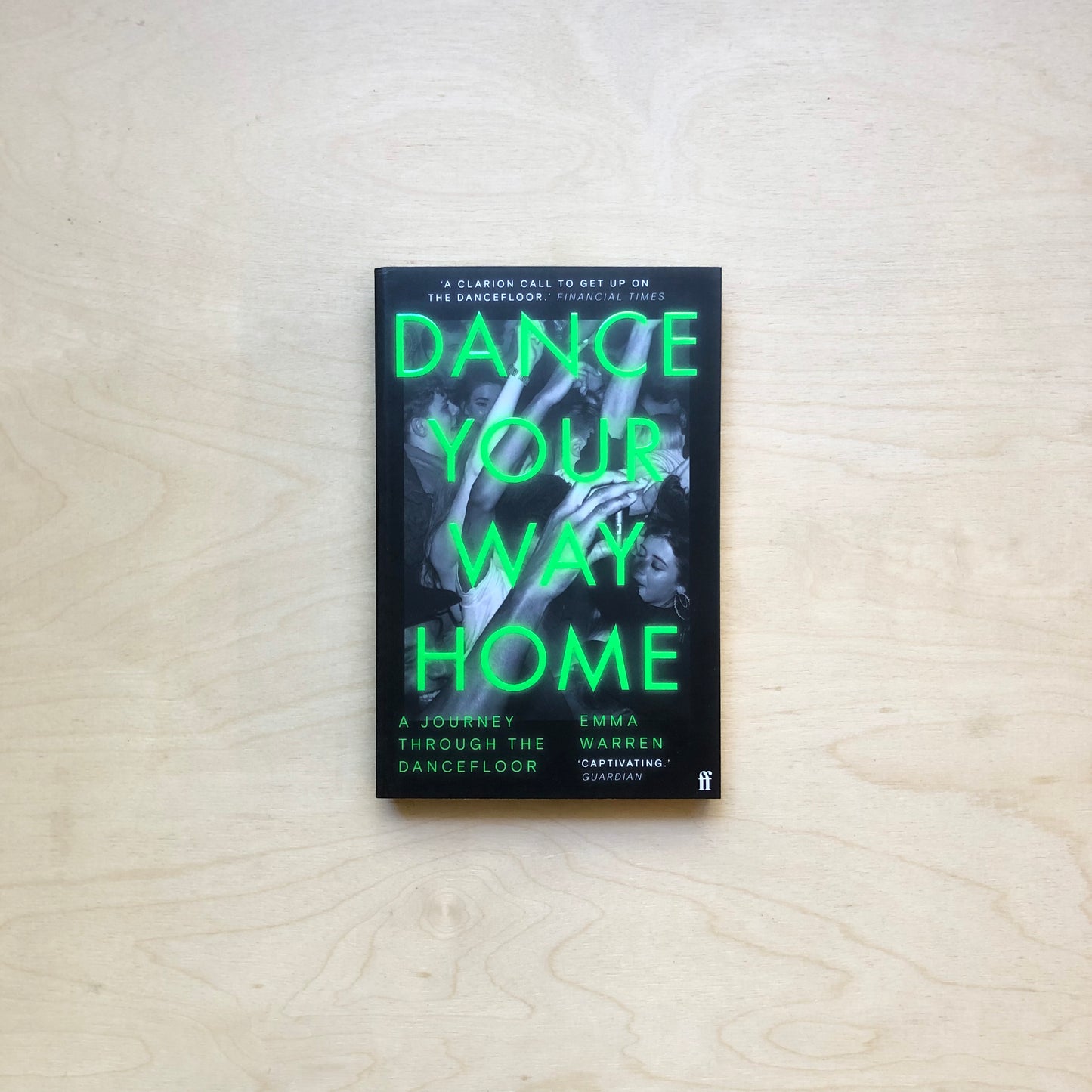Dance Your Way Home - A Journey Through the Dancefloor (Softcover)