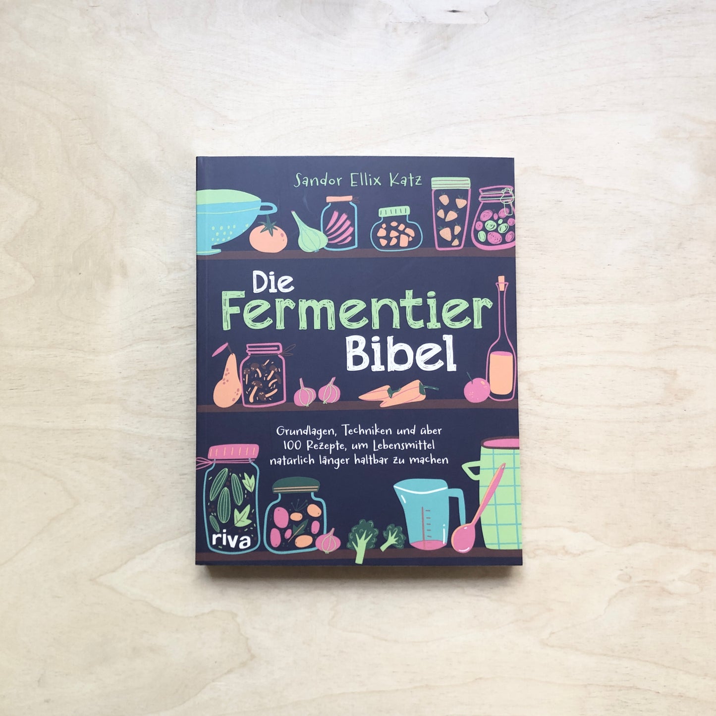 Die Fermentier-Bibel