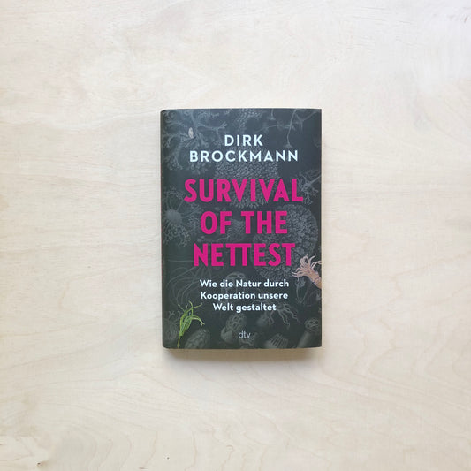 Survival of the Nettest. Wie die Natur durch Kooperation unsere Welt gestaltet.