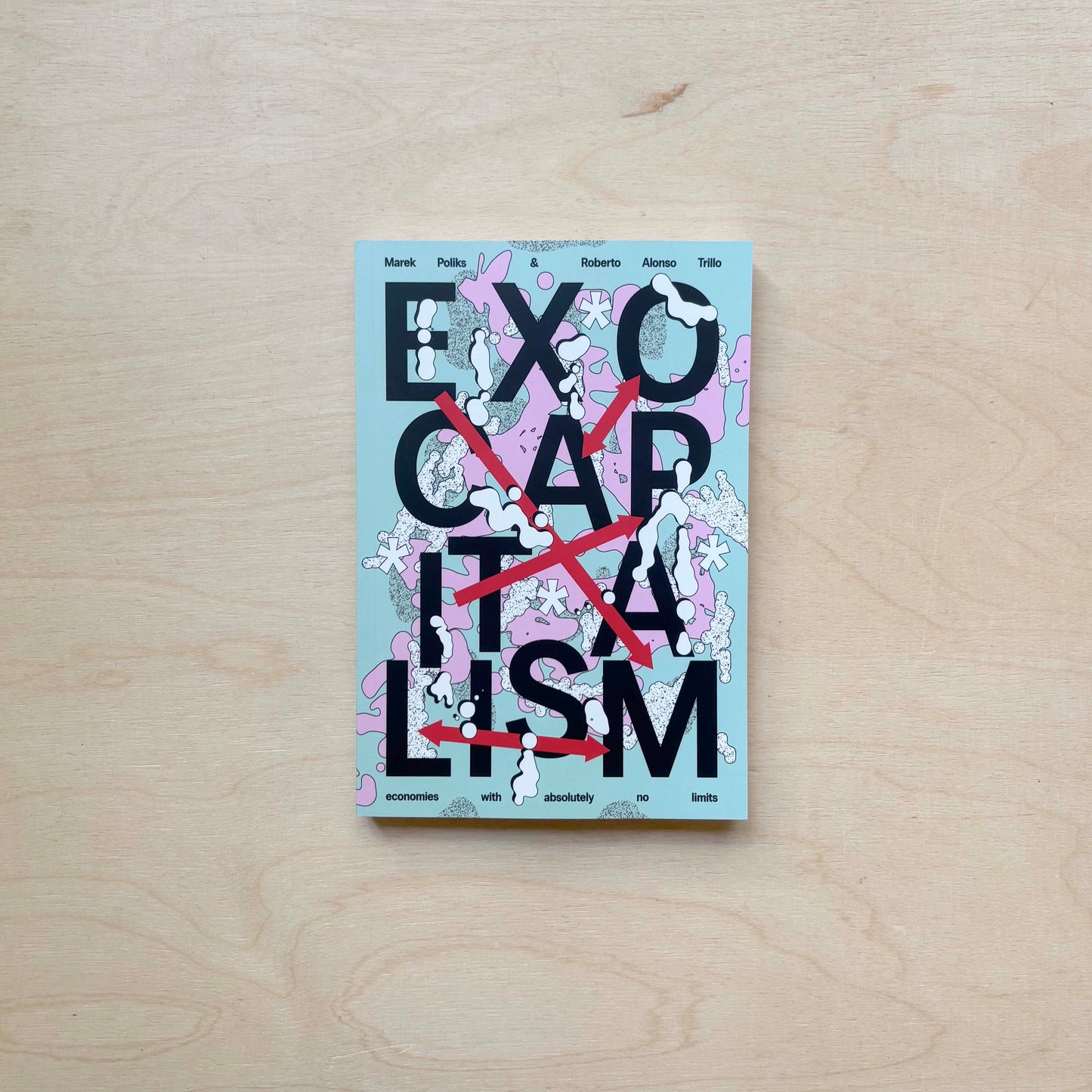 Exocapitalism: Economies with absolutely no limits