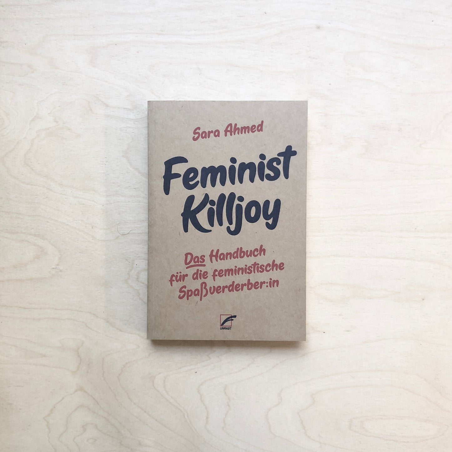 Feminist Killjoy - Das Handbuch für die feministische Spaßverderber:in