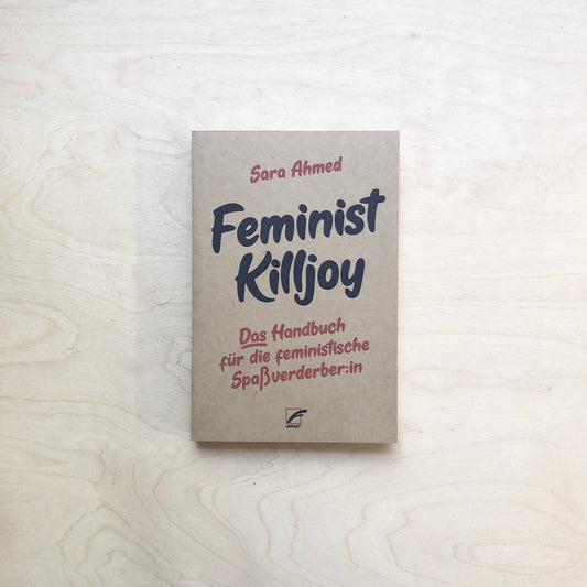 Feminist Killjoy - Das Handbuch für die feministische Spaßverderber:in